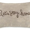 Lets Stay Home Pillows